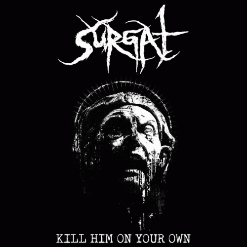 Surgat : Kill Him on Your Own
